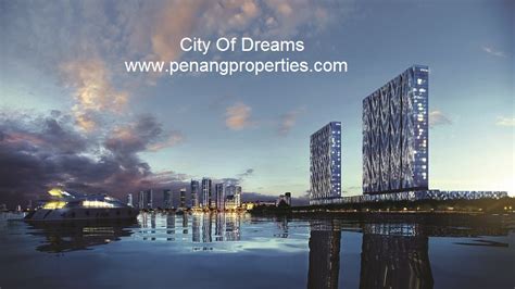 city of dreams, penang photos|City of Dreams For Sale in Seri Tanjung Pinang.